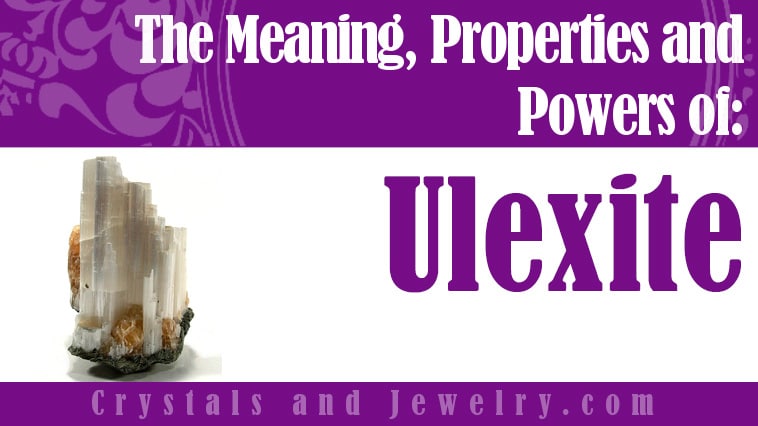 Ulexite: Meanings, Properties and Powers