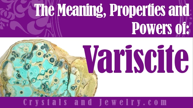 Variscite: Meanings, Properties and Powers