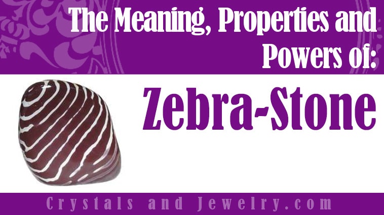 Zebra-Stone: Meanings, Properties and Powers