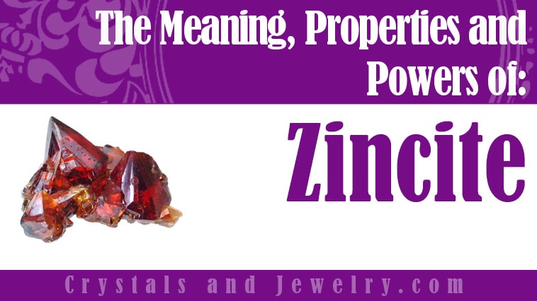 Zincite: Meanings, Properties and Powers