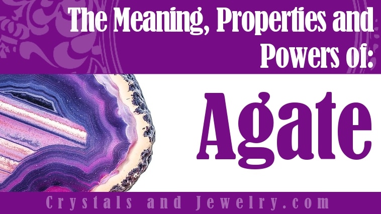 Agate: Meanings, Properties and Powers
