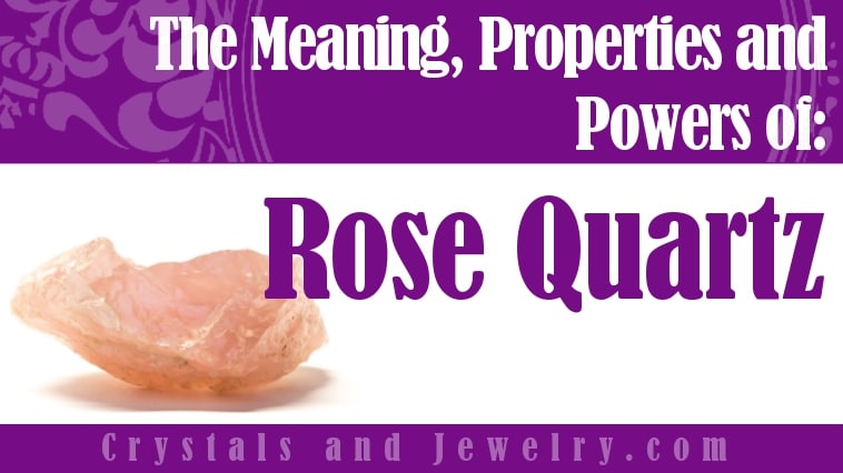 Rose Quartz Meanings and Uses – The Complete Guide