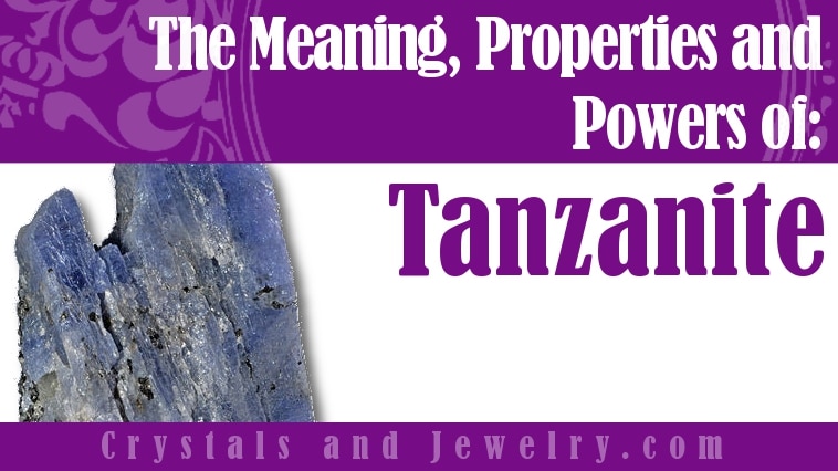 Tanzanite: Meanings, Properties and Powers