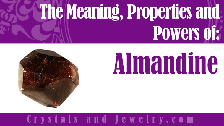 Almandine: Meanings, Properties and Powers