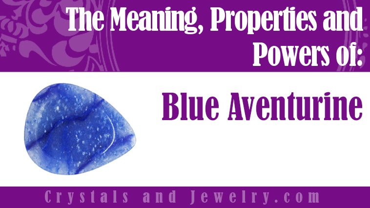 Blue Aventurine: Meanings, Properties and Powers
