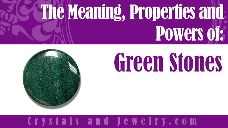 Green Stones: Meanings, Properties and Powers