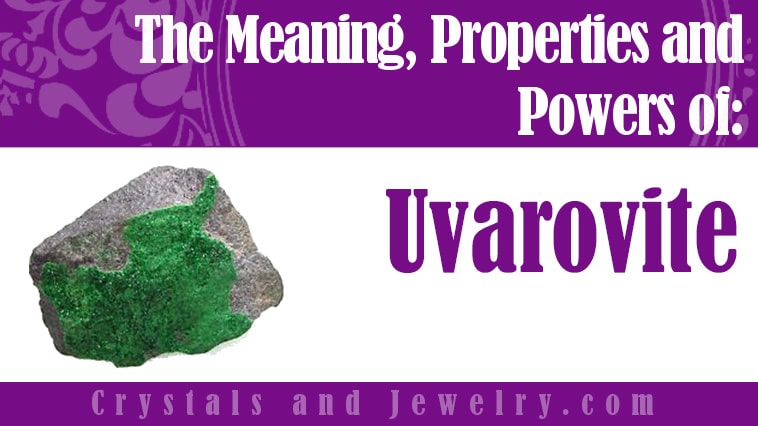 Uvarovite: Meanings, Properties and Powers