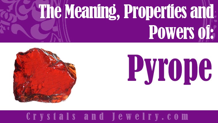 Pyrope: Meanings, Properties and Powers