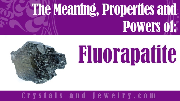 Fluorapatite: Meanings, Properties and Powers
