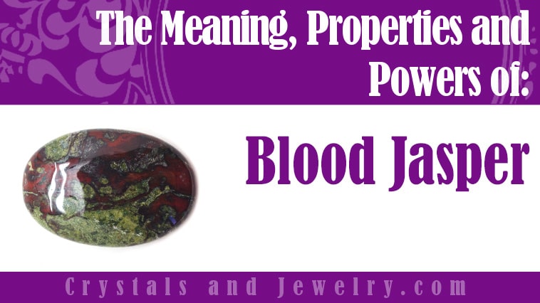 Blood Jasper: Meanings, Properties and Powers