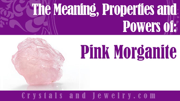 Pink Morganite: Meanings, Properties and Powers