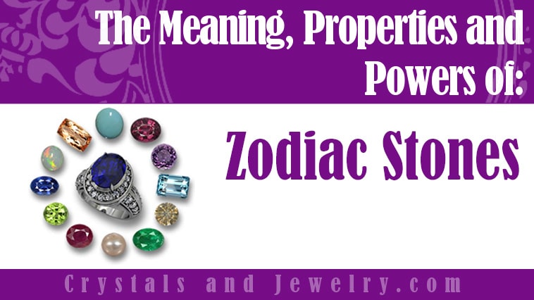 Zodiac Stones: Meanings, Properties and Powers
