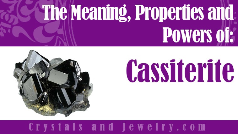 Cassiterite: Meanings, Properties and Powers