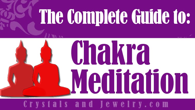 Chakra Meditation - The Complete Guide