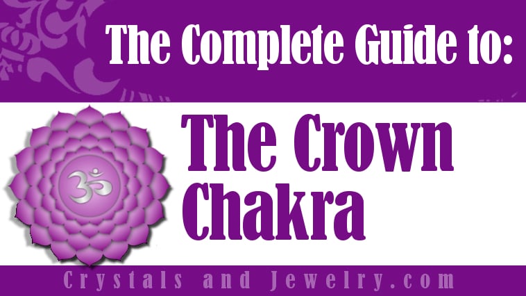 The Crown Chakra: Meanings, Properties and Powers