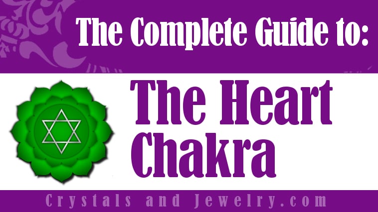 The Heart Chakra: Meanings, Properties and Powers