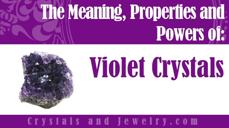 Violet Crystals: Meanings, Properties and Powers