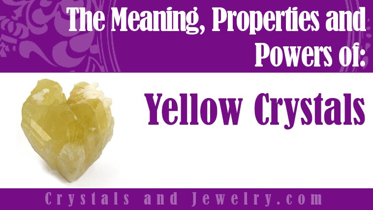 Yellow Crystals: Meanings, Properties and Powers