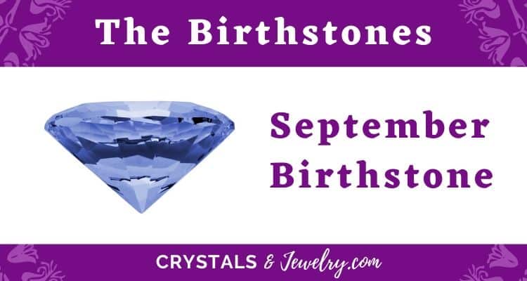 The September Birthstone – The Complete Guide