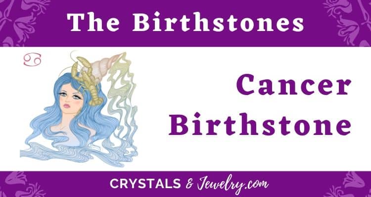 The Cancer Birthstone – The Complete Guide