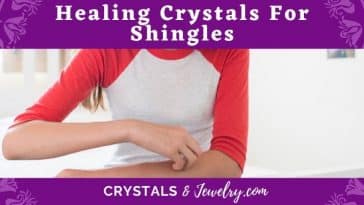 Healing crystals for shingles