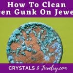 How to clean green gunk on jewelry