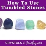 How To Use Tumbled Stones