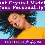 What Crystal Matches Your Personality