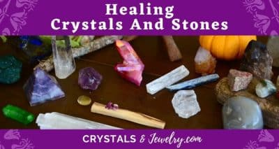 Healing Crystals and Stones: Meanings, Properties & Powers - A Complete ...