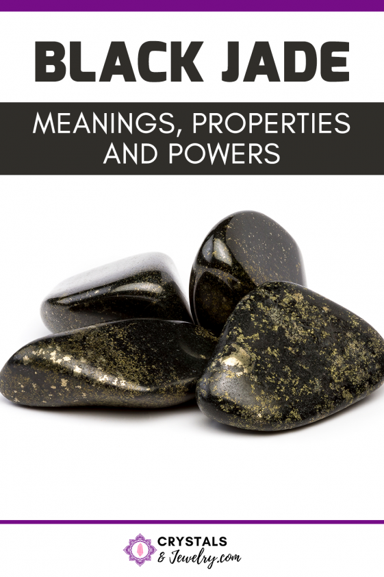 Black Jade: Meanings, Properties and Powers - The Complete Guide