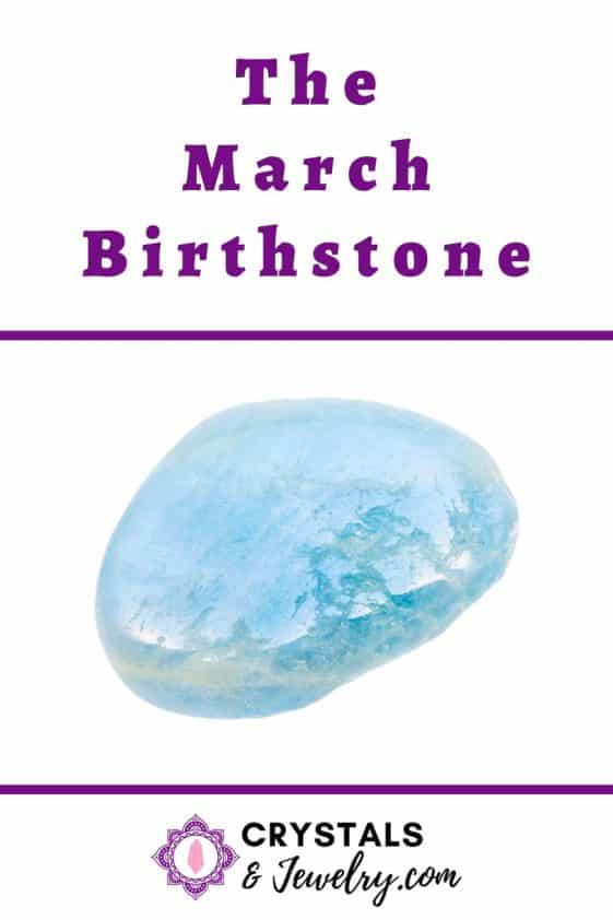 The March Birthstone - The Complete Guide | CrystalsandJewelry.com