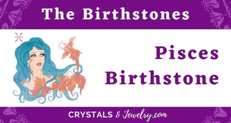 Pisces Birthstone