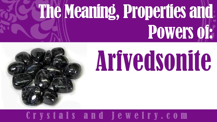 Arfvedsonite: Meanings, Properties and Powers