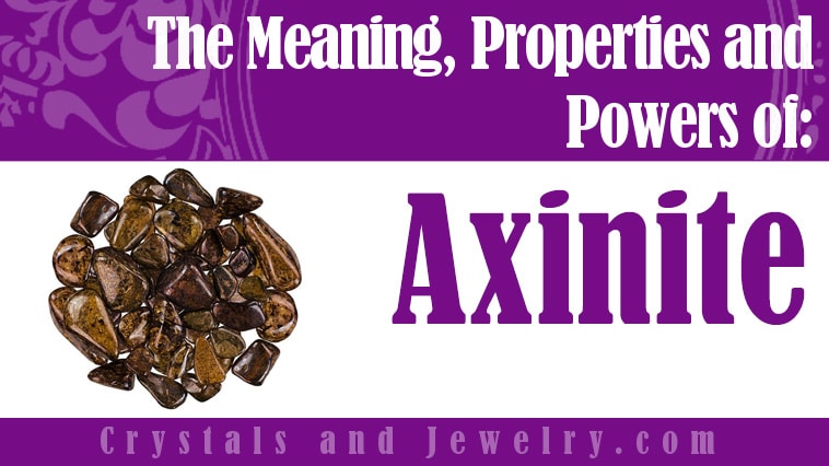 Axinite: Meanings, Properties, and Powers