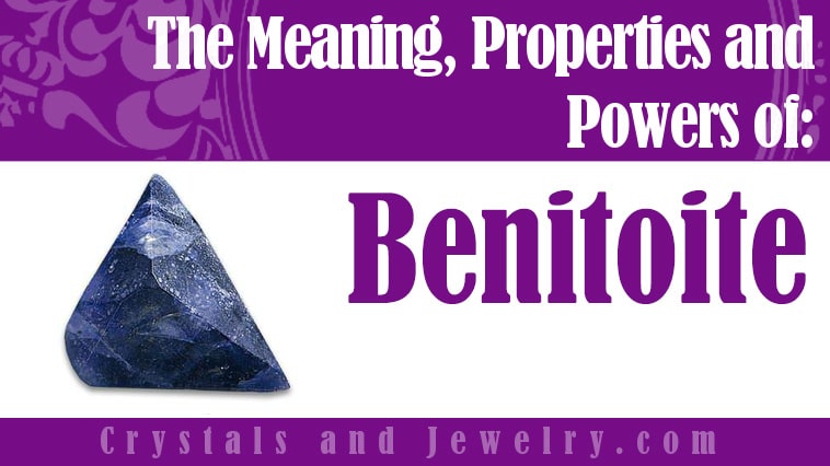 Benitoite: Meanings, Properties and Powers
