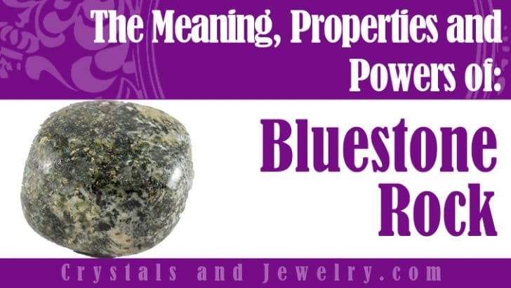 Bluestone Rock: Meanings, Properties And Powers - The Complete Guide