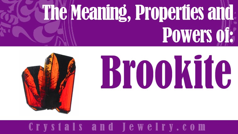 Brookite: Meanings, Properties and Powers