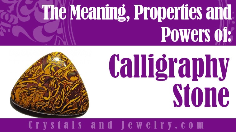 Calligraphy Stone: Meanings, Properties and Powers