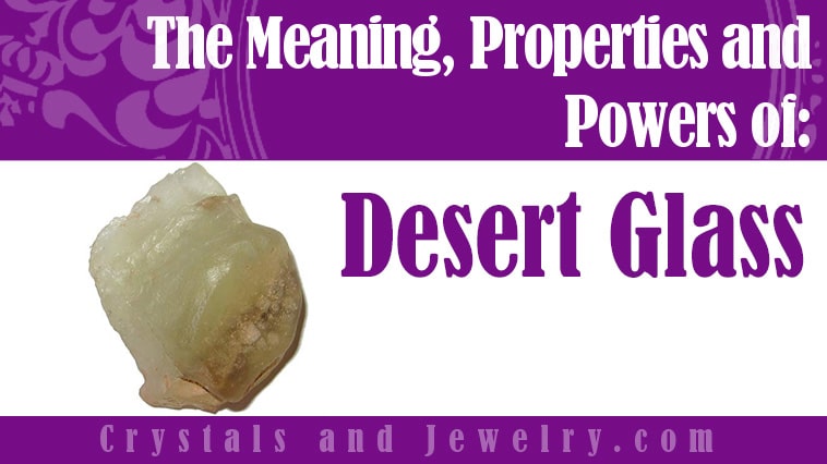 Desert Glass: Meanings, Properties and Powers