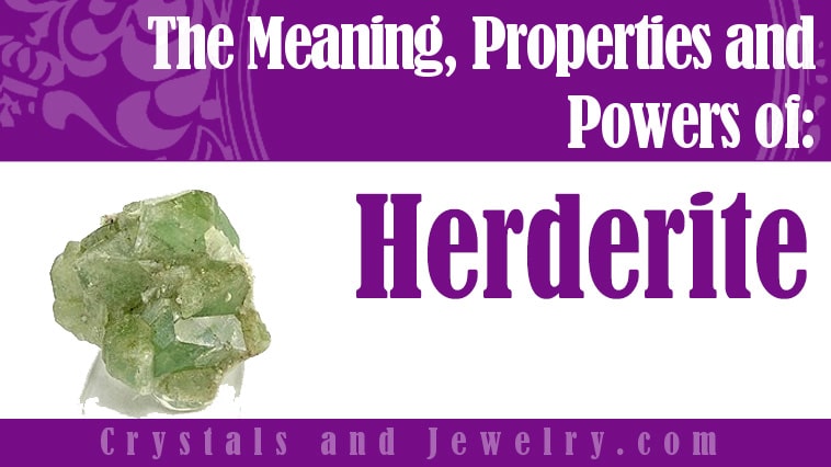Herderite: Meanings, Properties and Powers