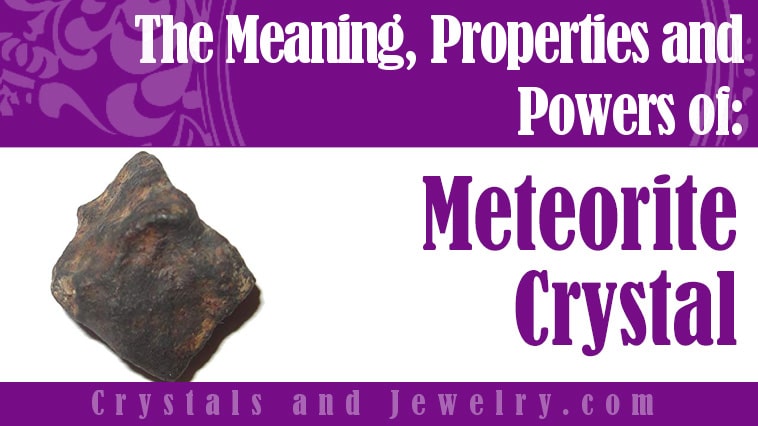 Meteorite Crystal: Meanings, Properties and Powers