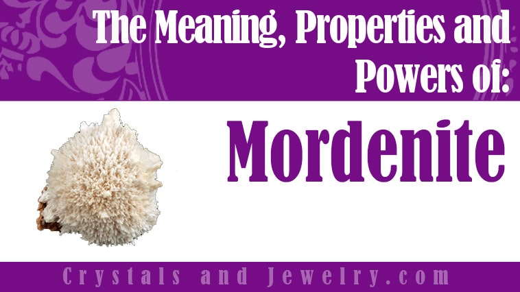 Mordenite: Meanings, Properties and Powers
