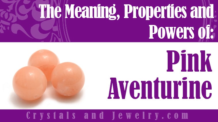 Pink Aventurine: Meanings, Properties and Powers