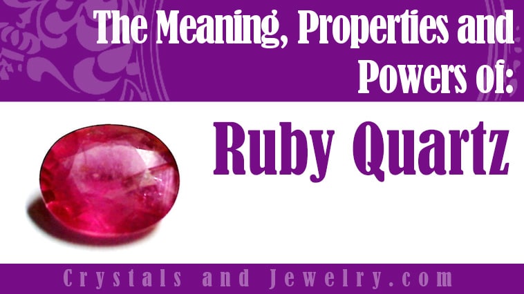 Ruby Quartz: Meanings, Properties and Powers