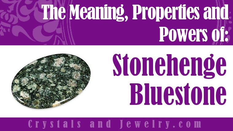 Stonehenge Bluestone: Meanings, Properties and Powers