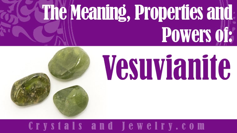 Vesuvianite: Meanings, Properties and Powers