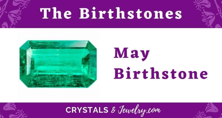 The May Birthstone – The Complete Guide