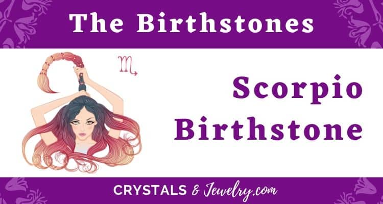 The Scorpio Birthstone – The Complete Guide