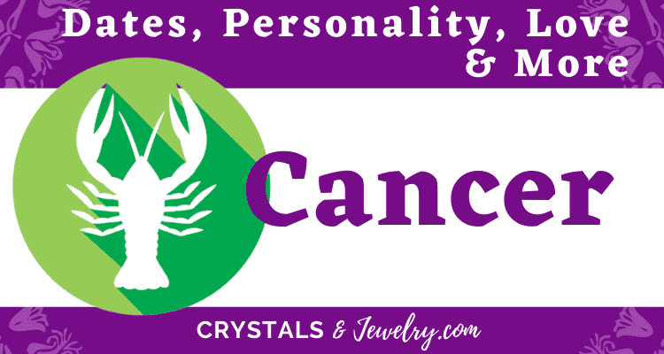 Cancer Zodiac Sign: Dates, Personality, Love & More