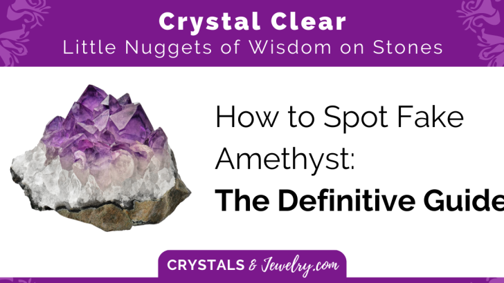 How to Spot Fake Amethyst: The Definitive Guide